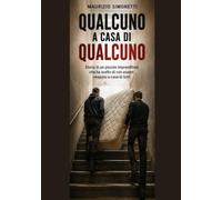 QUALCUNO A CASA DI QUALCUNO: Storia di un piccolo Imprenditore che ha scelto di non essere nessuno a casa di tutti.