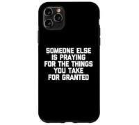Qualcuno altro sta pregando per le cose che si danno per scontato Custodia per iPhone 11 Pro Max