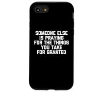 Qualcuno altro sta pregando per le cose che si danno per scontato Custodia per iPhone SE (2020) / 7/8