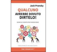 Qualcuno avrebbe dovuto dirtelo! Semplici verità per vivere bene
