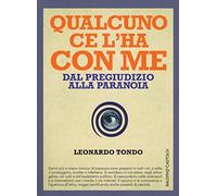 Qualcuno ce l'ha con me. Dal pregiudizio alla paranoia