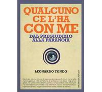 Qualcuno ce l'ha con me. Dal pregiudizio alla paranoia