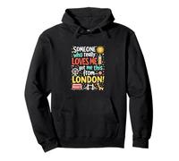 Qualcuno Che Mi AMA Davvero Mi ha preso Questo da Londra Felpa con Cappuccio