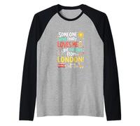 Qualcuno Che Mi AMA Davvero Mi ha preso Questo da Londra Maglia con Maniche Raglan