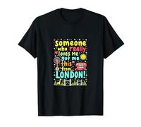 Qualcuno Che Mi AMA Davvero Mi ha preso Questo da Londra Maglietta