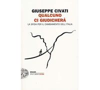 Qualcuno ci giudicherà. La sfida per il cambiamento dell'Italia