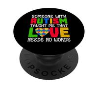 Qualcuno con autismo mi ha insegnato che l'amore non ha bisogno di parole PopSockets PopGrip Adesivo