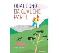 Qualcuno da qualche parte. Ediz. illustrata