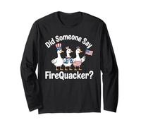Qualcuno ha Detto FireQuacker Funny 4th of July Goose Design Maglia a Manica