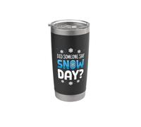 Qualcuno ha detto Snow Day Orgoglioso sostenitore del giorno della neve inverno Bicchiere termico in acciaio inox doppia parete