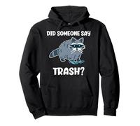 Qualcuno ha Detto Trash Funny Raccoon Felpa con Cappuccio