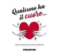 Qualcuno ha il cuore.... Ediz. a colori