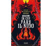 Wiswell John – Qualcuno in cui fare il nido