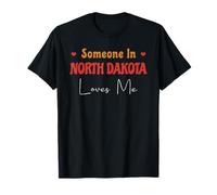 Qualcuno nel North Dakota mi ama America Stato USA Maglietta