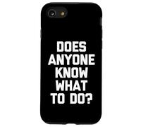 Qualcuno sa cosa fare? - Divertente detto sarcastico novità Custodia per iPhone SE (2020) / 7/8