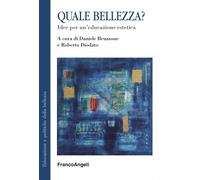 Quale bellezza? Idee per un'educazione estetica [Paperback] [May 10, 2024] Bruzz