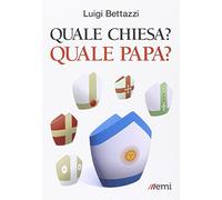 Quale Chiesa? Quale papa?