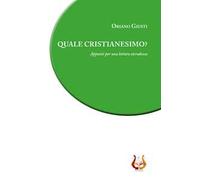 Quale cristianesimo? Appunti per una lettura eterodossa