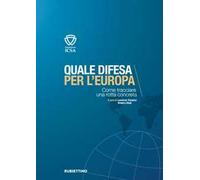 Quale difesa per l’Europa. Come tracciare una rotta concreta