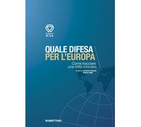 Quale difesa per l'Europa. Come tracciare una rotta concreta - Tricarico L...