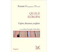 Quale Europa. Capire, discutere, scegliere
