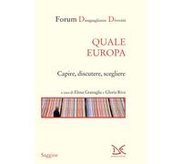 Quale Europa. Capire, discutere, scegliere - Forum DD-Disuguaglianze e diversità