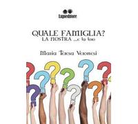 Quale famiglia? La nostra... e la loro