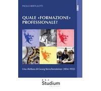 Quale «formazione» professionale? Una rilettura di Georg Kerschensteiner (1854-1932)
