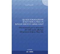 Quale formazione scientifica per un rinascimento africano? Orientamenti per le università del XXI secolo alla luce del pensiero Jean-Marc Ela