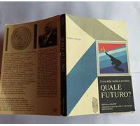 QUALE FUTURO? L'ORA DELLA VERITA' SI AVVICINA
