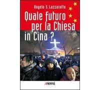 Quale futuro per la Chiesa in Cina?