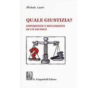 Quale giustizia? Esperienze e riflessioni di un giudice