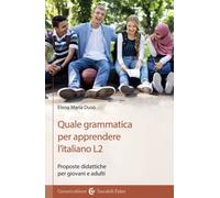 Quale grammatica per apprendere l'italiano L2. Proposte didattiche per giovani e