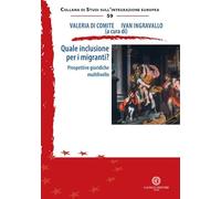 Quale inclusione per i migranti?. Prospettive giuridiche multilivello