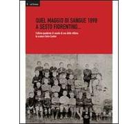 Quale maggio di sangue 1898 a Sesto Fiorentino... L'ultimo quaderno di scuola di una delle vittime: lo scolaro Delio Contini