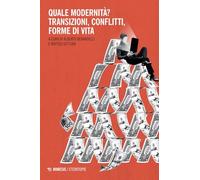 Quale modernità? Transizioni, conflitti, forme di vita