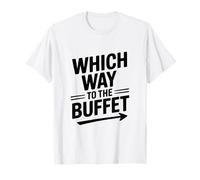 Quale Modo per Il Buffet Amante del Cibo Divertente Maglietta