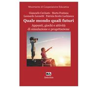 Quale mondo quali futuri. Appunti, giochi e attività di simulazio