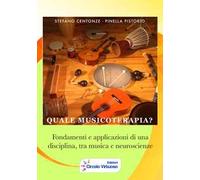 Quale musicoterapia? Fondamenti e applicazioni di una disciplina, tra musica e neuroscienze