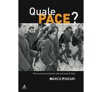 Quale pace? Storia ed interpretazioni del processo di Oslo