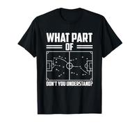 Quale parte del campo da calcio non capisci Maglietta
