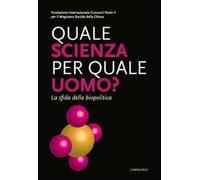 Quale scienza per quale uomo? La sfida della biopolitica