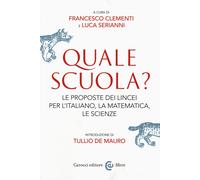 Quale scuola? Le proposte dei Lincei per l'italiano, la matematica, le sci...
