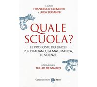 Quale scuola? Le proposte dei Lincei per l'italiano, la matematica, le scienze