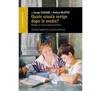 Quale scuola scelgo dopo le medie? Dialogare con i figli per aiutarli ad orientarsi