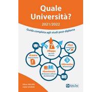 Quale Università? 2021/2022. Guida Completa agli studi post-diploma