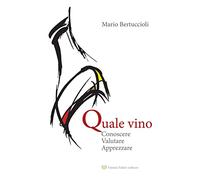 Quale vino conoscere, valutare, apprezzare