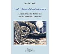 Quali colombe dal disio chiamate. Le similitudini dantesche nella Commedia. Inferno