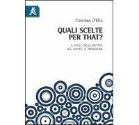 Quali scelte per «that»? Il ruolo della sintassi nel lavoro di traduzione. Ediz. italiana e inglese