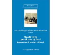 Quali virtù per il «rule of law»? Prospettive di giuristi e filosofi - Cor...